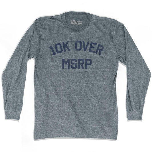 10K Over MRSP Adult Tri-Blend Long Sleeve T-Shirt