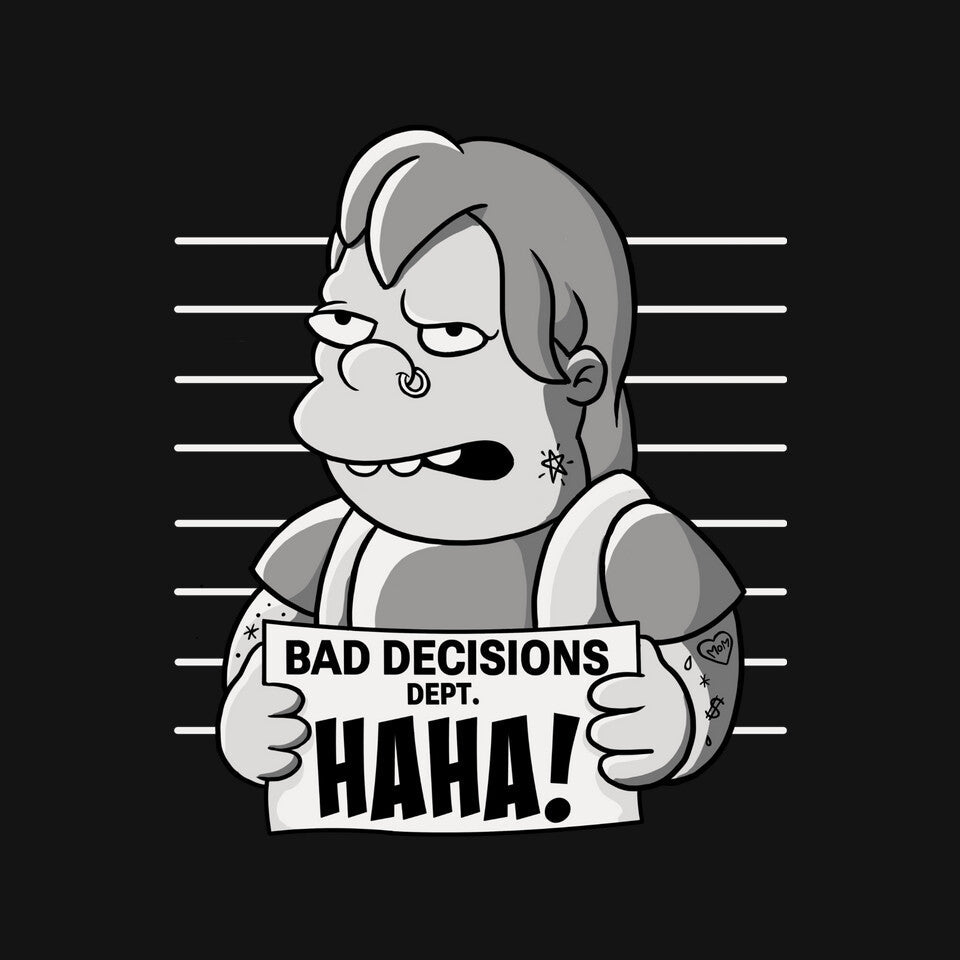 Bad Decisions Dept