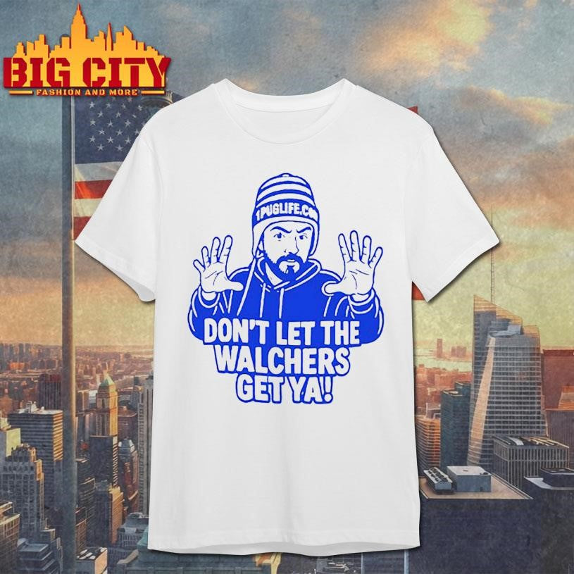 1puglife Ninja Don’t Let the Walchers Get Ya Shirt
