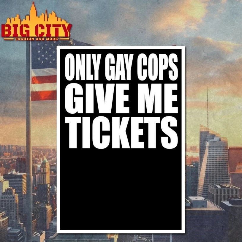 2025 Only Gay Cops Give Me Tickets Shirt