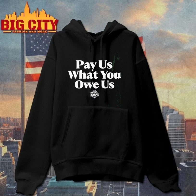 2025 WNBA Pay Us What You Owe Us Shirt