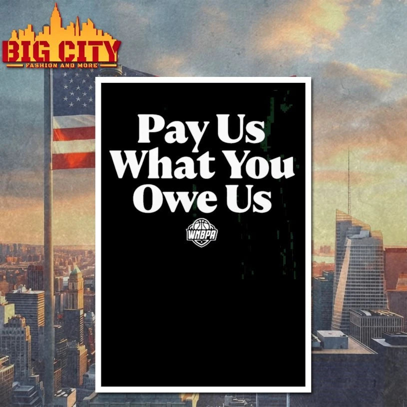 2025 WNBA Pay Us What You Owe Us Shirt