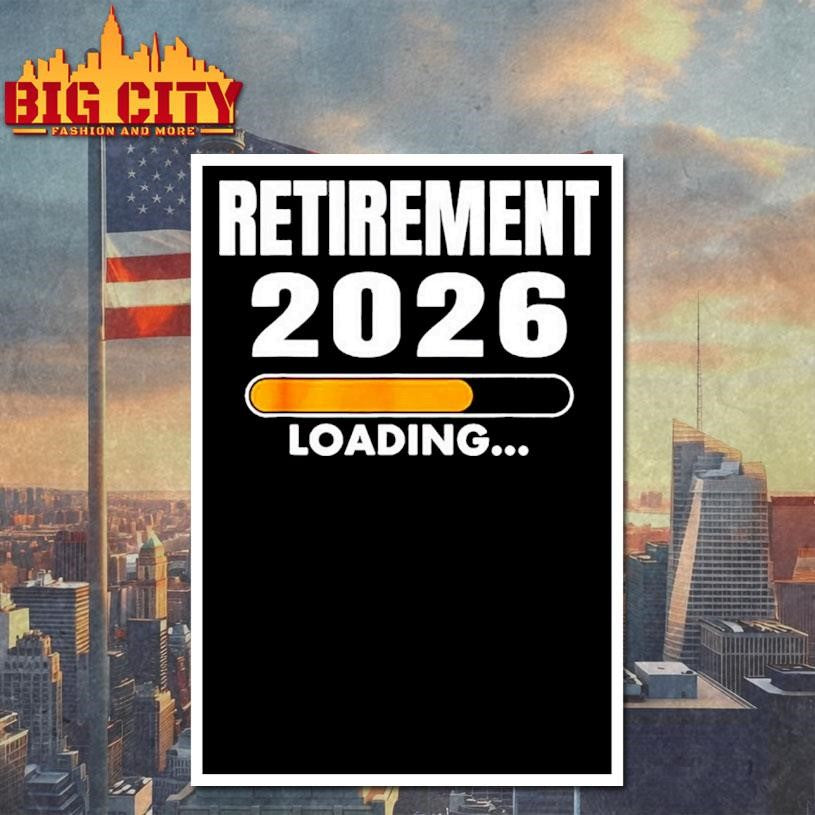 2026 is My Year Retirement Loading shirt