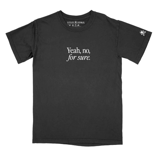 'Yeah, no, for Sure' Mens/Unisex Crew T-Shirt