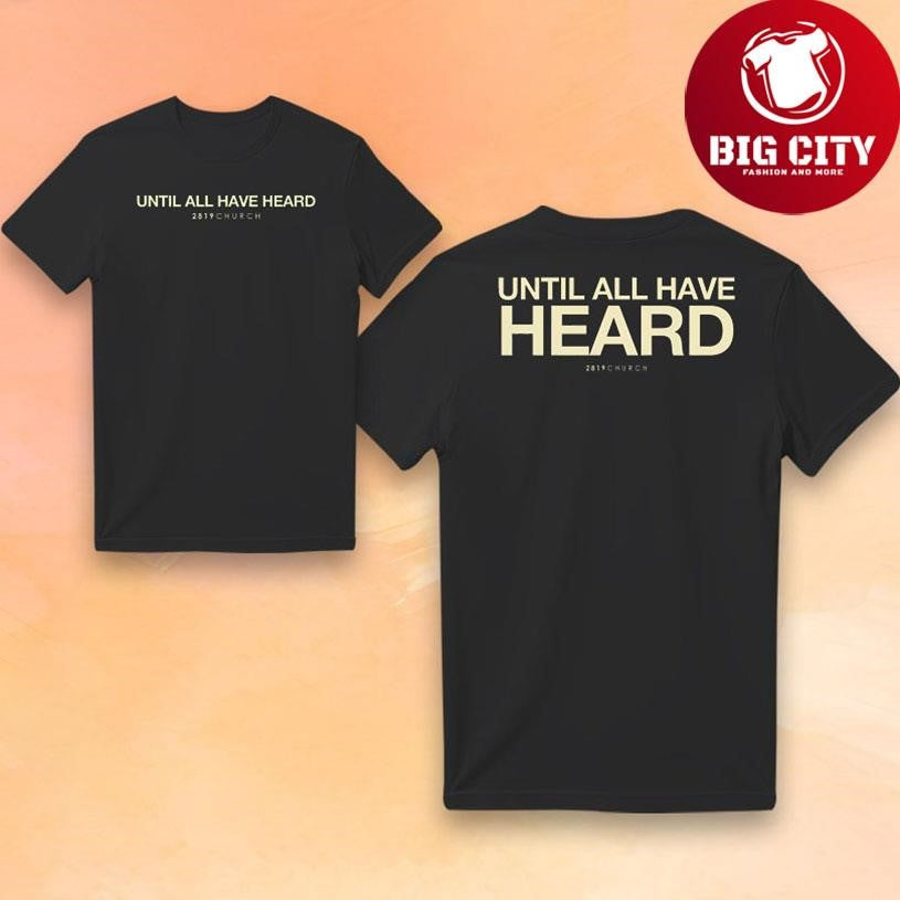 2819 Church Until All Have Heard 2025 Two Sided Shirt