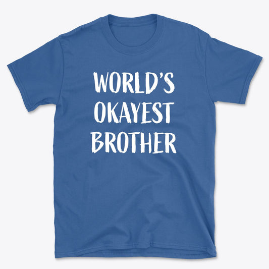 World's Okayest Brother T-Shirt