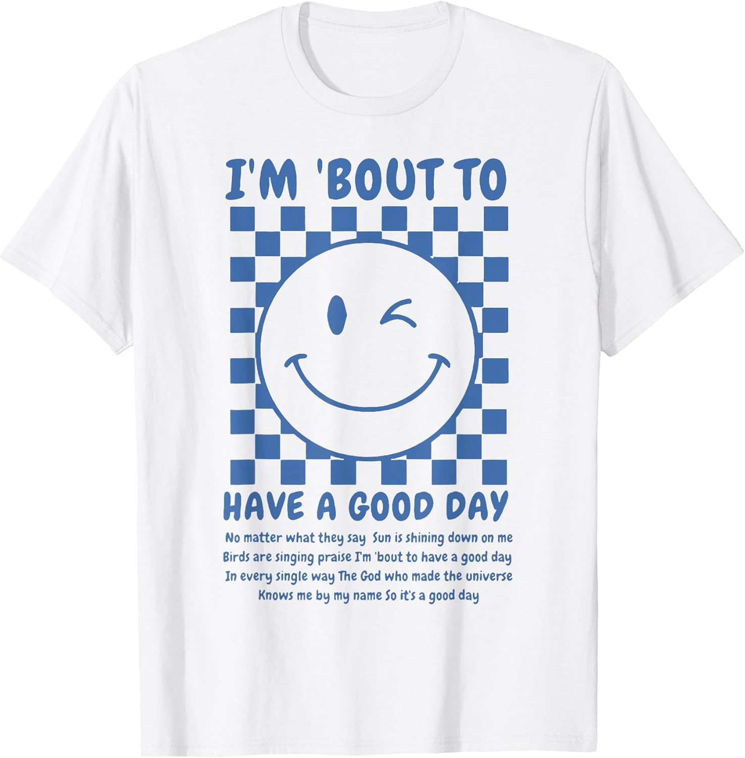 Funny I'm Bout To Have A Good Day Tee Shirt