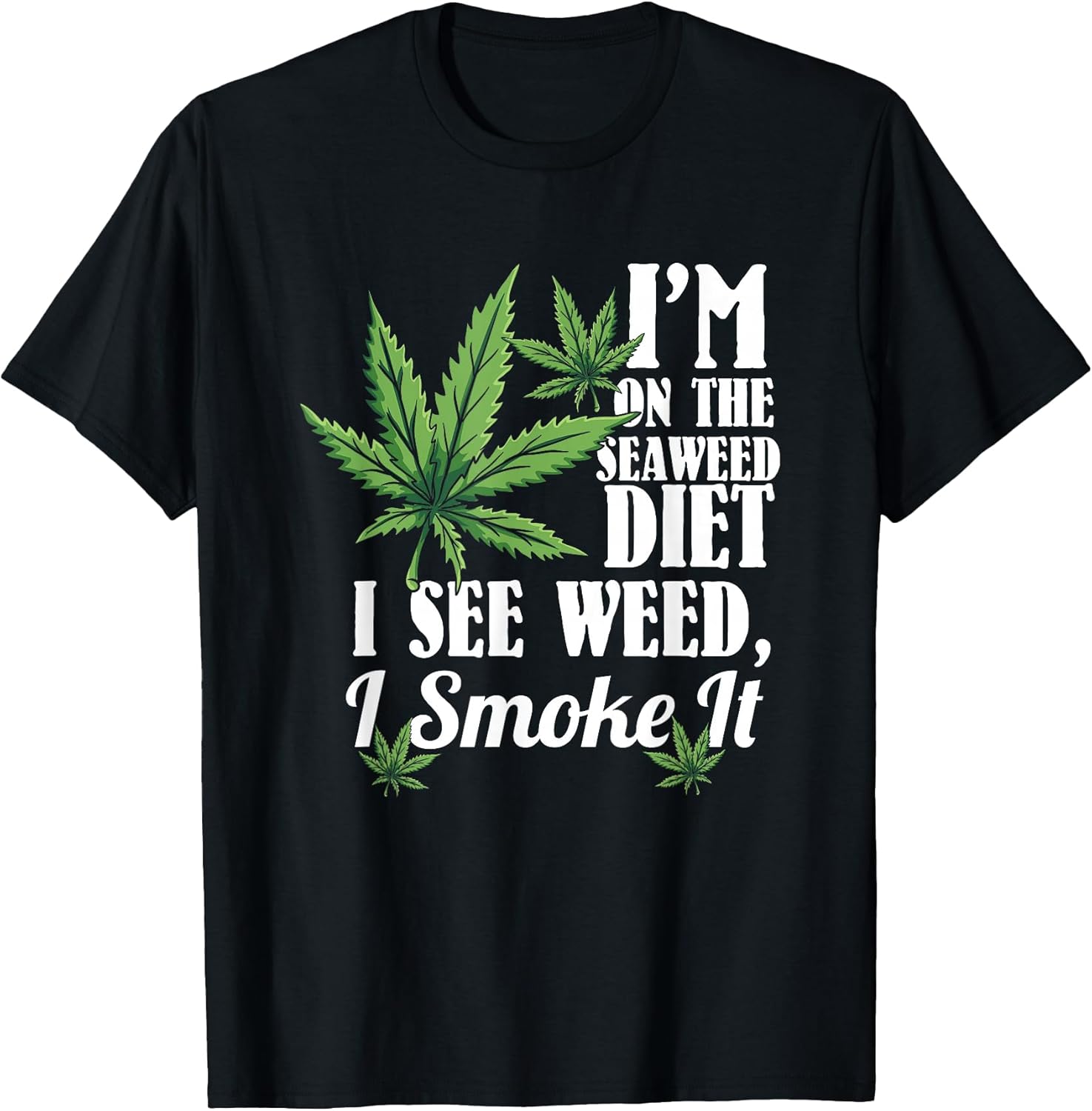 Marijuana Shirts, Funny Weed Stoner, See Weed Smoke It T-Shirt