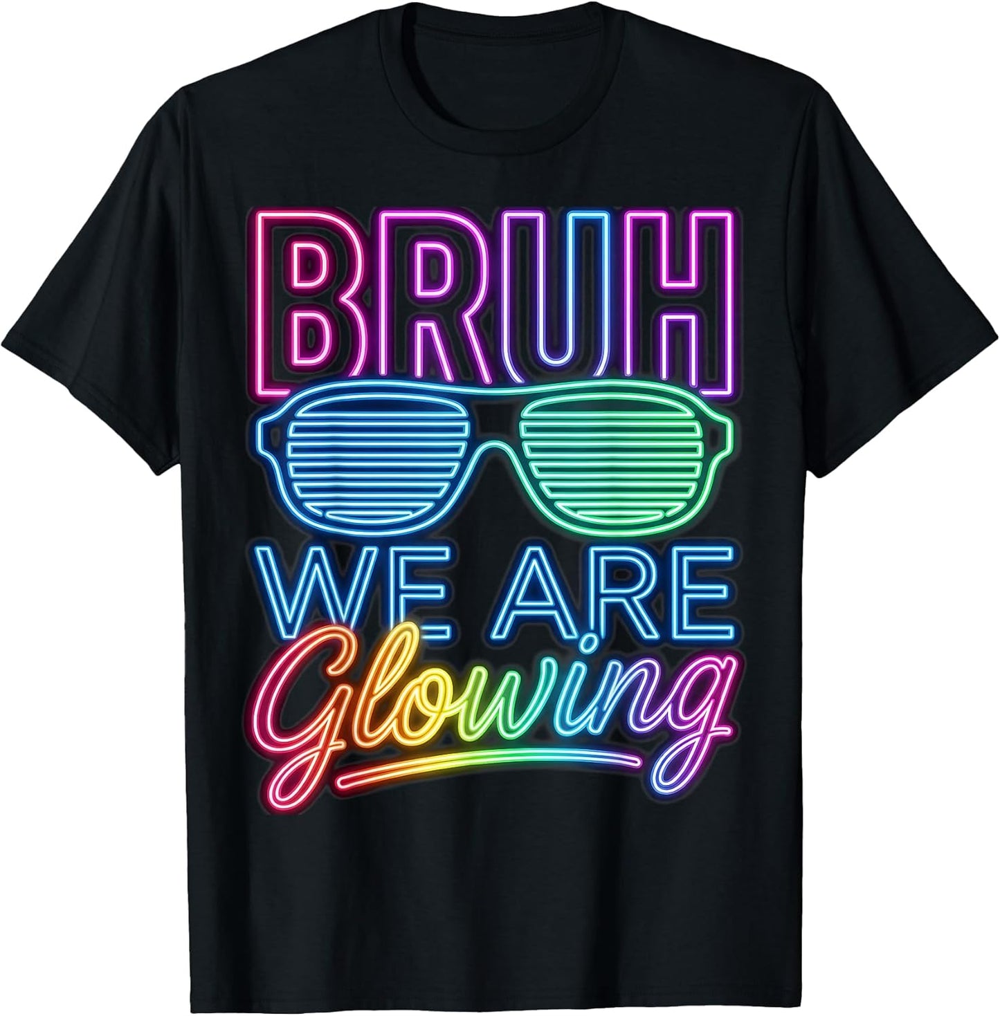 Vibrant Bruh We are Glowing Retro School Event T-Shirt