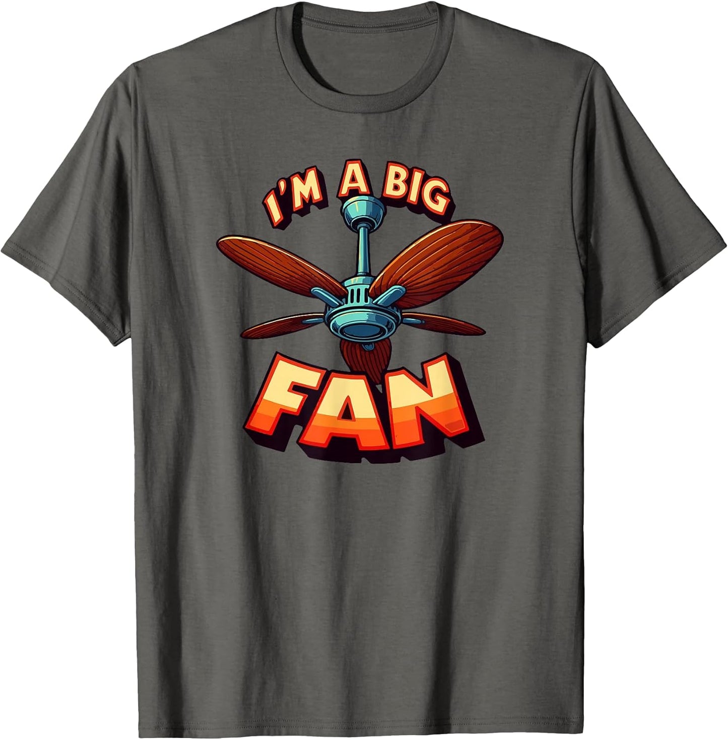 I'm A Big Fan Ceiling Fan Gifts Fan Lover Co