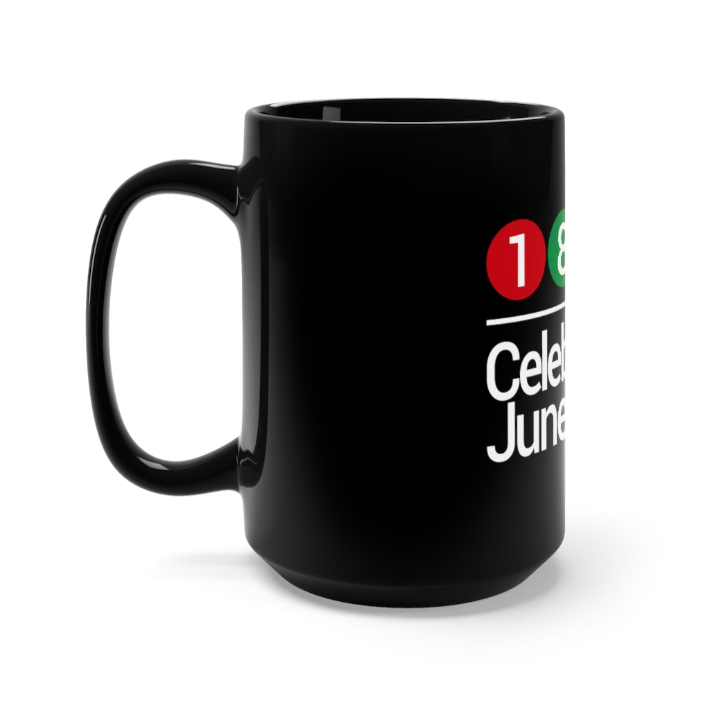1865 Celebrate Juneteenth Black Mug 15oz
