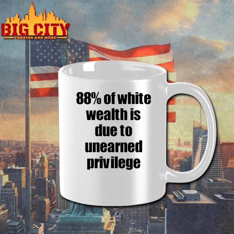 88% Of White Wealth Is Due To Unearned Privilege Shirt
