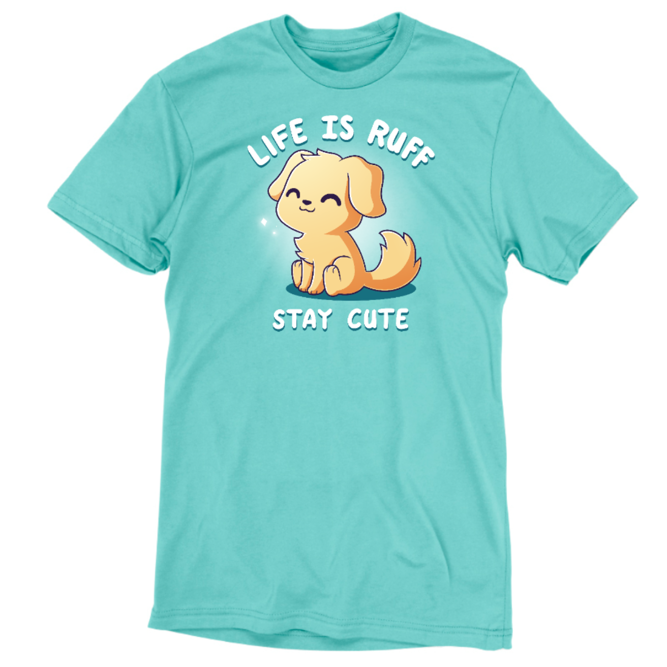 Life Is Ruff, Stay Cute