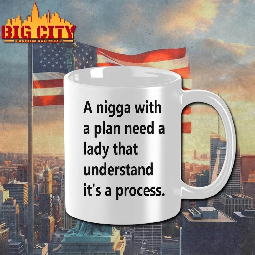 A Nigga With A Plan Need A Lady That Understand It’s A Process Shirt