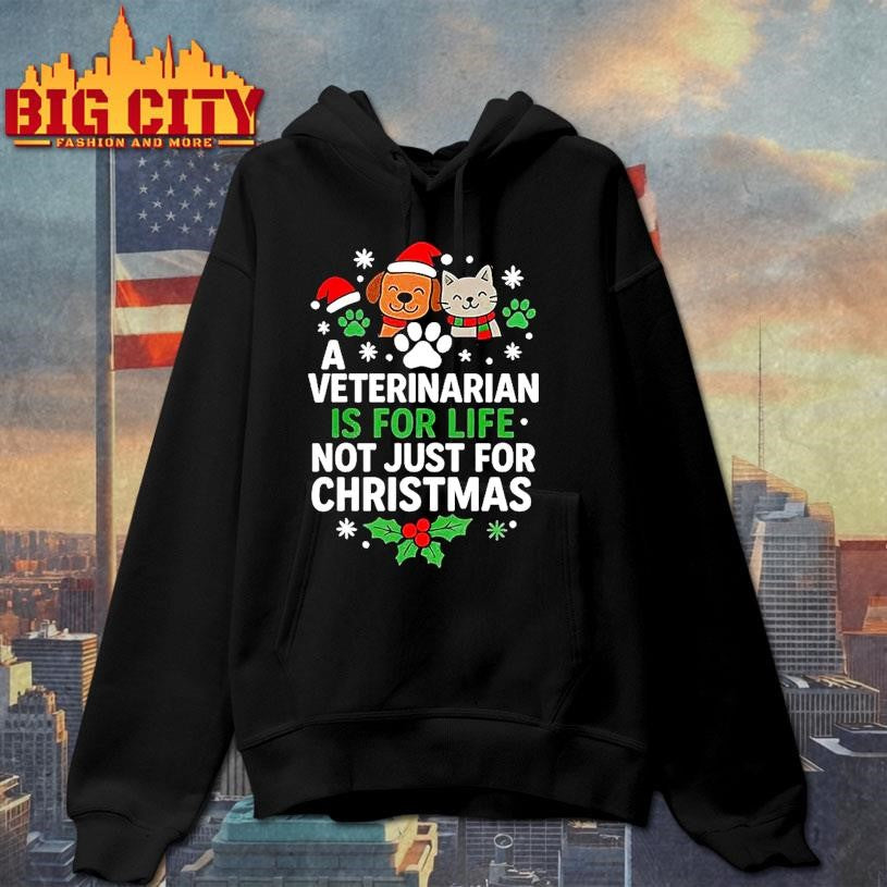 A Veterinarian Is For Life Not Just For Christma Meme Shirt