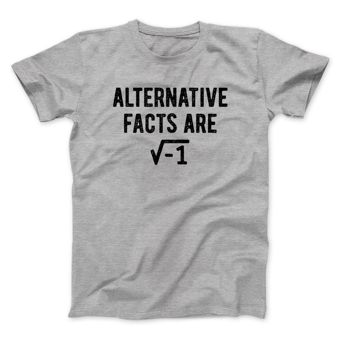 Alternative Facts Are Irrational Men/Unisex T-Shirt