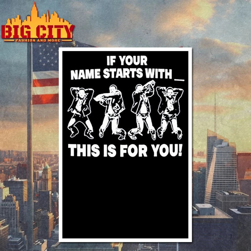 Adamn Killa If Your Name Starts With This Is For You shirt
