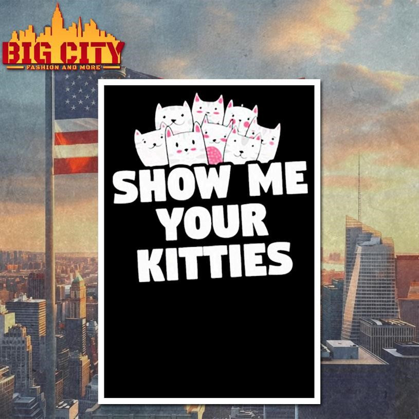 Aivory show me your kitties shirt