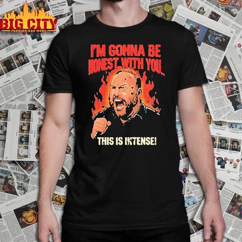 Alex Jones I’m Gonna Be Honest With You This Is Intense shirt