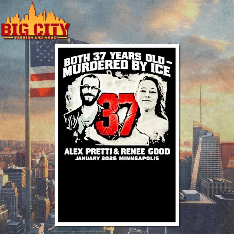 Alex Pretti Renee Good Both 37 Years Old Tour 2026 Shirt