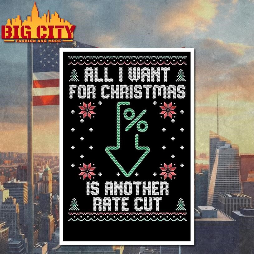 All I Want For Christmas Is Another Rate Cut Down Arrow Ugly Shirt