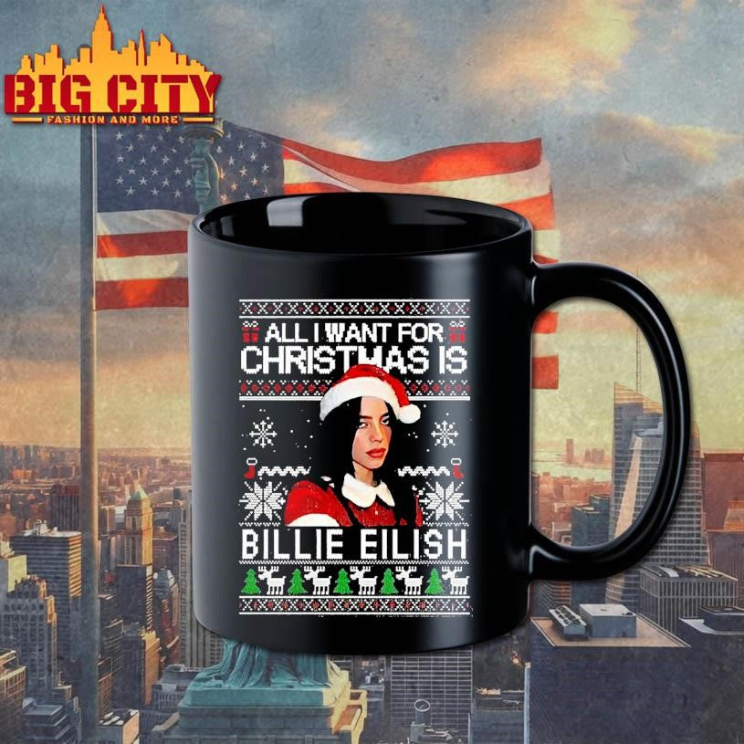 All I Want For Christmas Is Billie Ugly Shirt