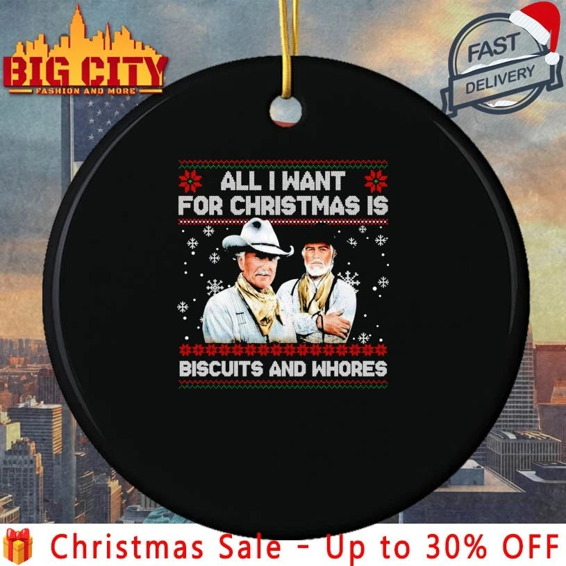 All I want for christmas is Biscuits and whores ugly christmas shirt