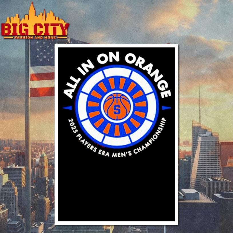 All In On Orange 2025 Players Era Men’s Championship shirt