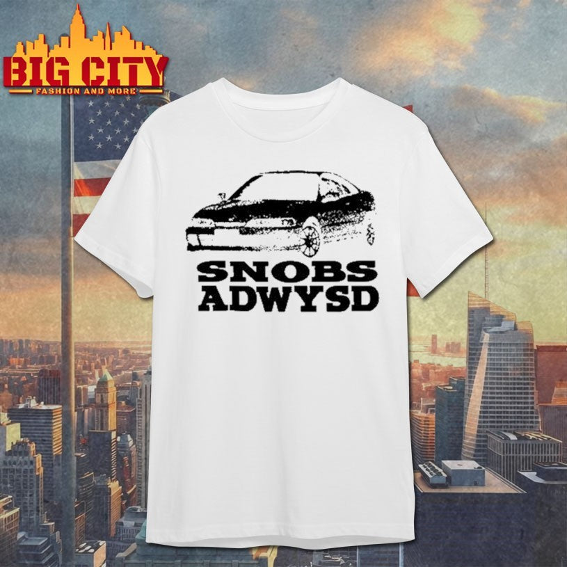 Always Do What You Should Do Snobs Always Shirt