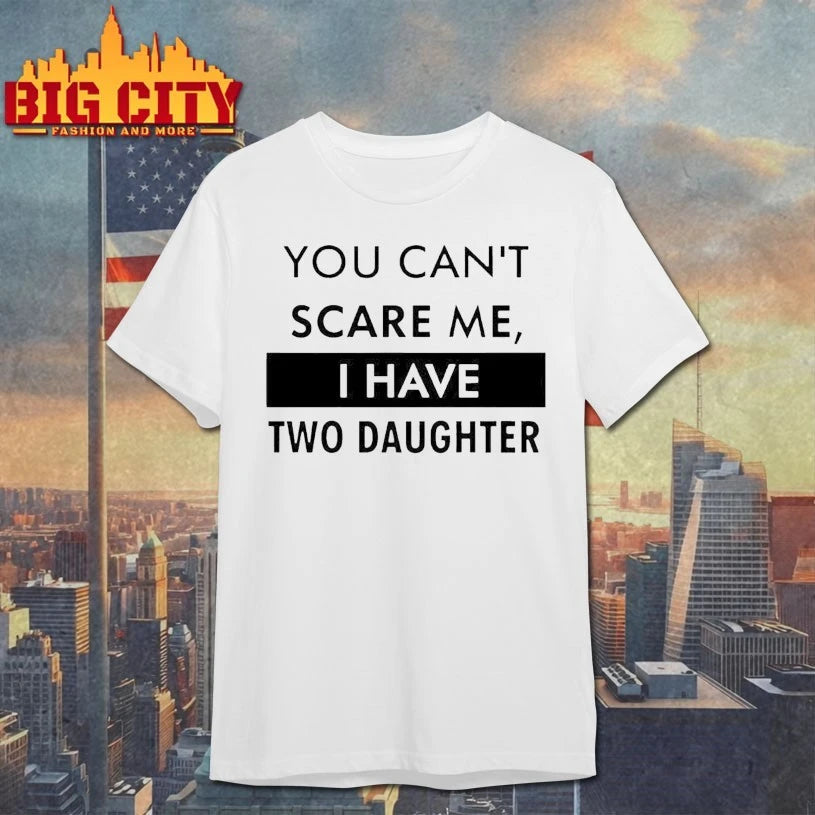 Amanda Vance You Can’t Scare Me I Have Two Daughter shirt