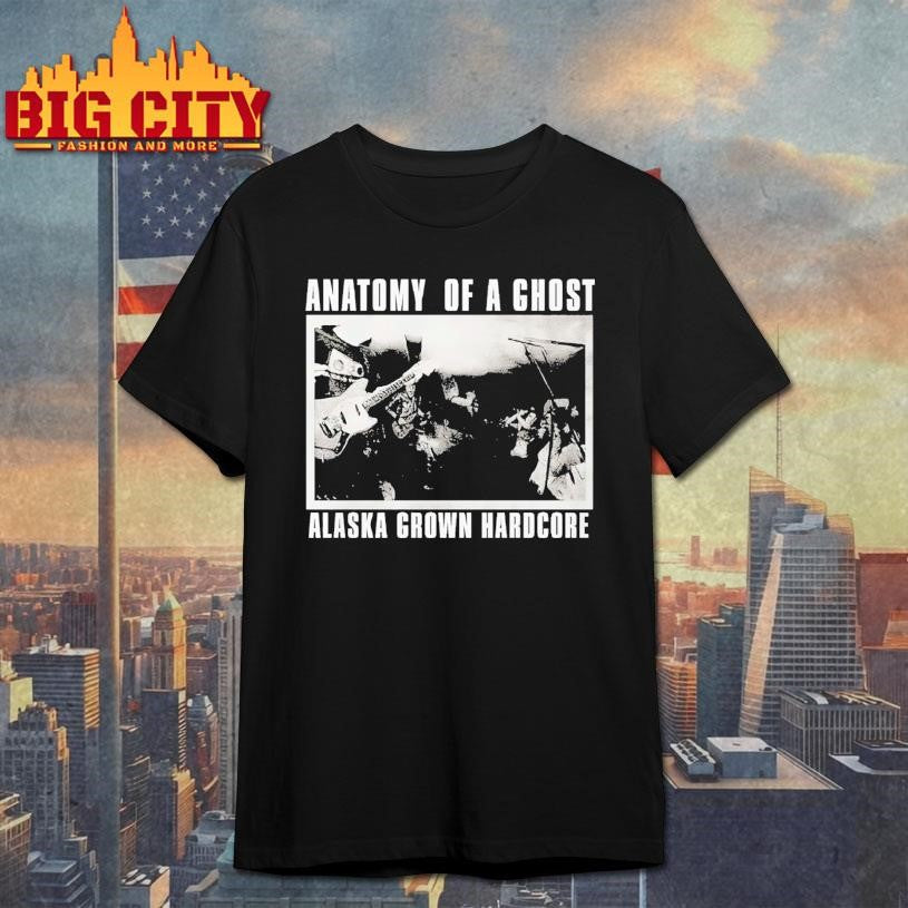 Anatomy Of A Ghost Alaska Grown Hardcore Photo Shirt