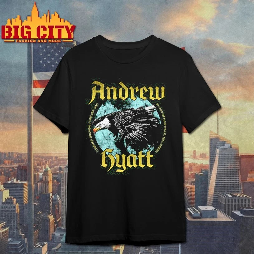 Andrew Hyatt Forever Broken Forever Sad by Way of Nashville, TN shirts