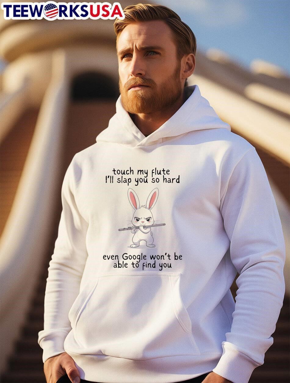 Angry Rabbit Touch My Flute Or I’ll Slap You shirt