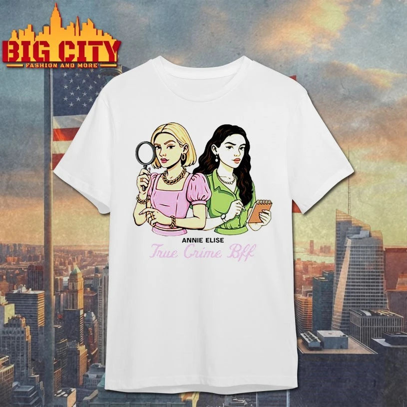 Annie Elise True crime BFF Shirt
