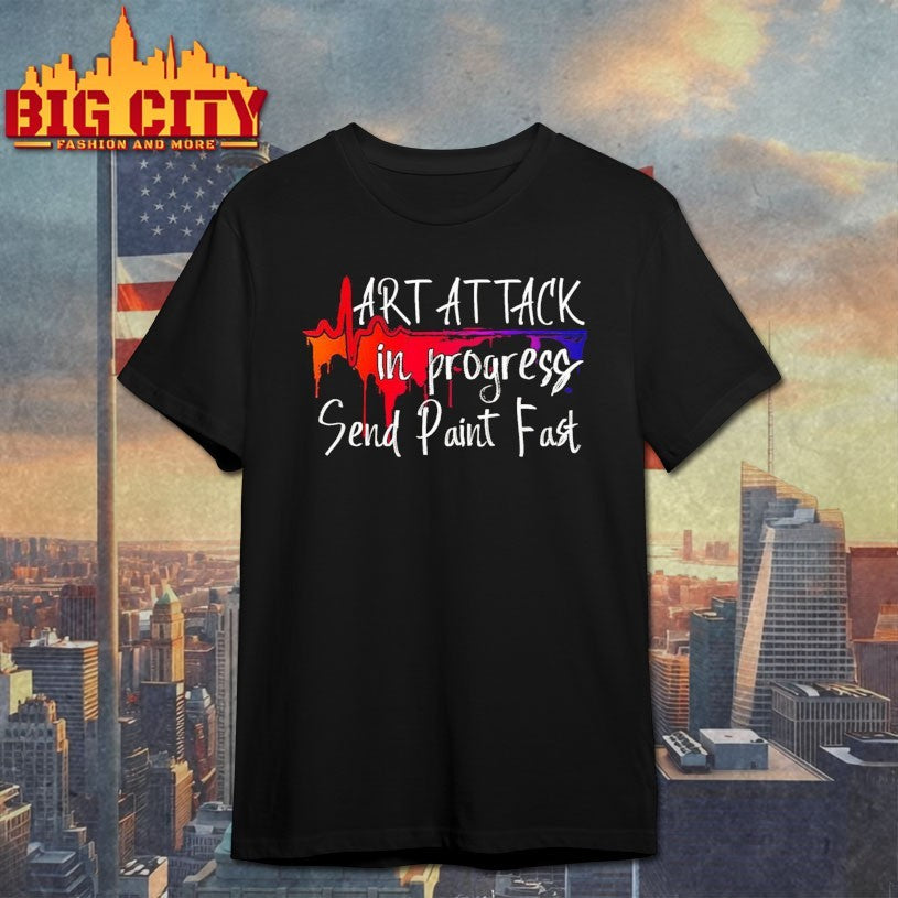 Artist Saying Art Attack in Progress Send Paint Fast Shirt
