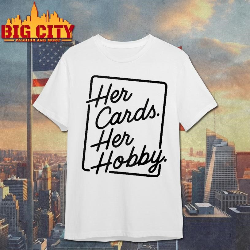 Ashley Her Cara Cards Her Hobby Shirt