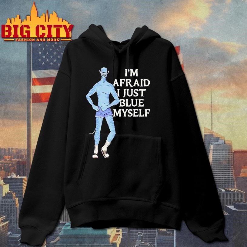 Avatar I’m Afraid I Just Blue Myself Shirt