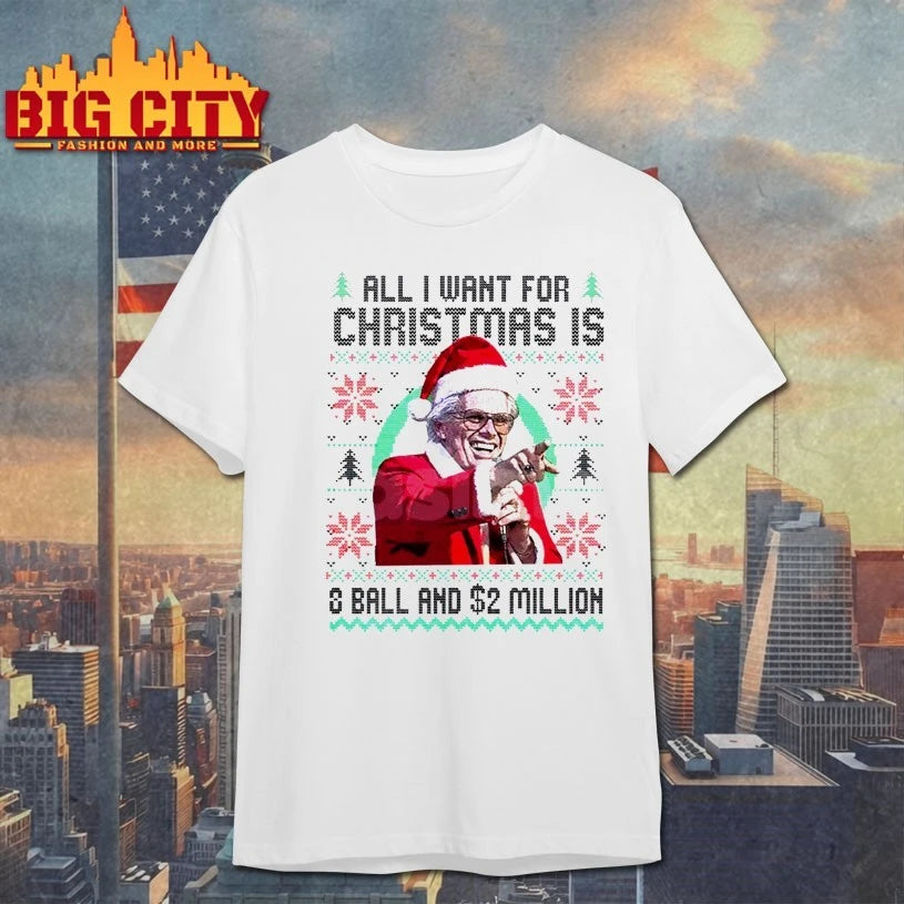 Baby Billy Freeman All I want for christmas is 8 ball and $2 Million ugly christmas shirt