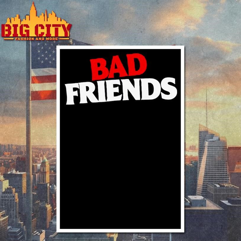 Bad friends Text color red and white shirt
