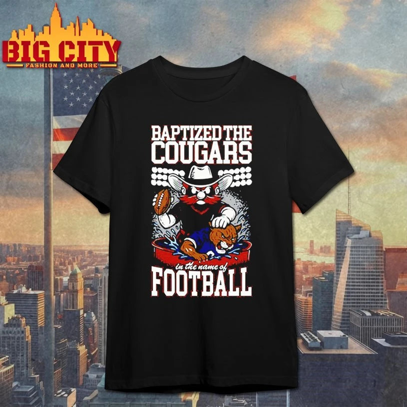 Baptized the Cougars In the name of football pocket shirt