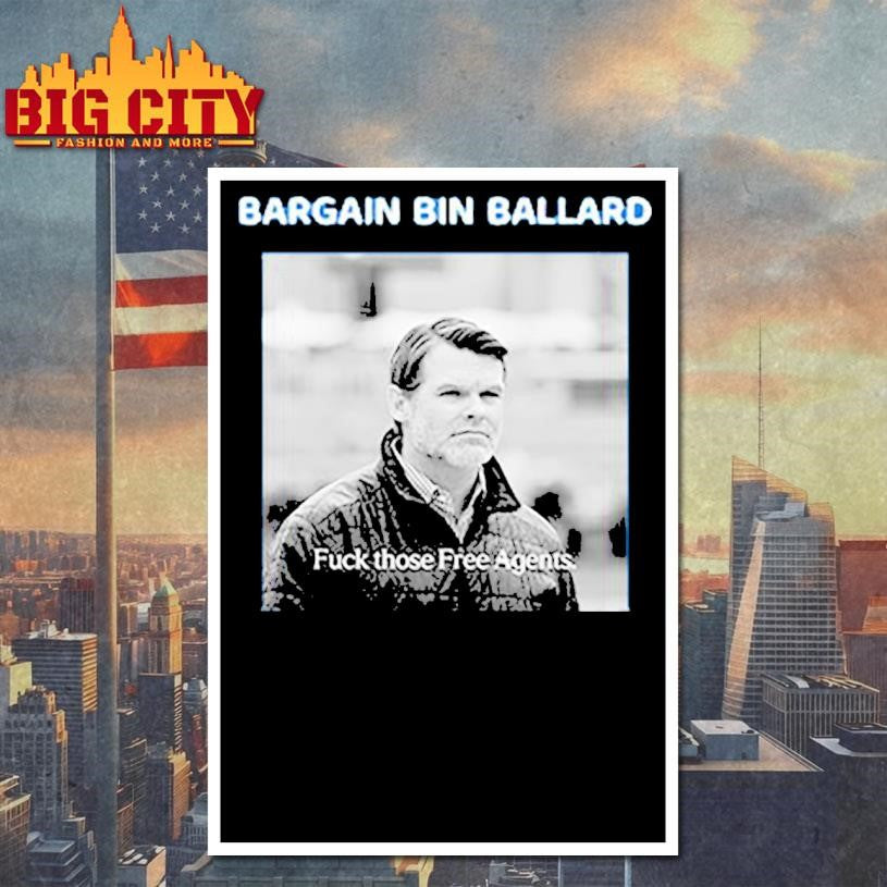 Bargain Bin Ballard Fuck Those Free Agents Shirt