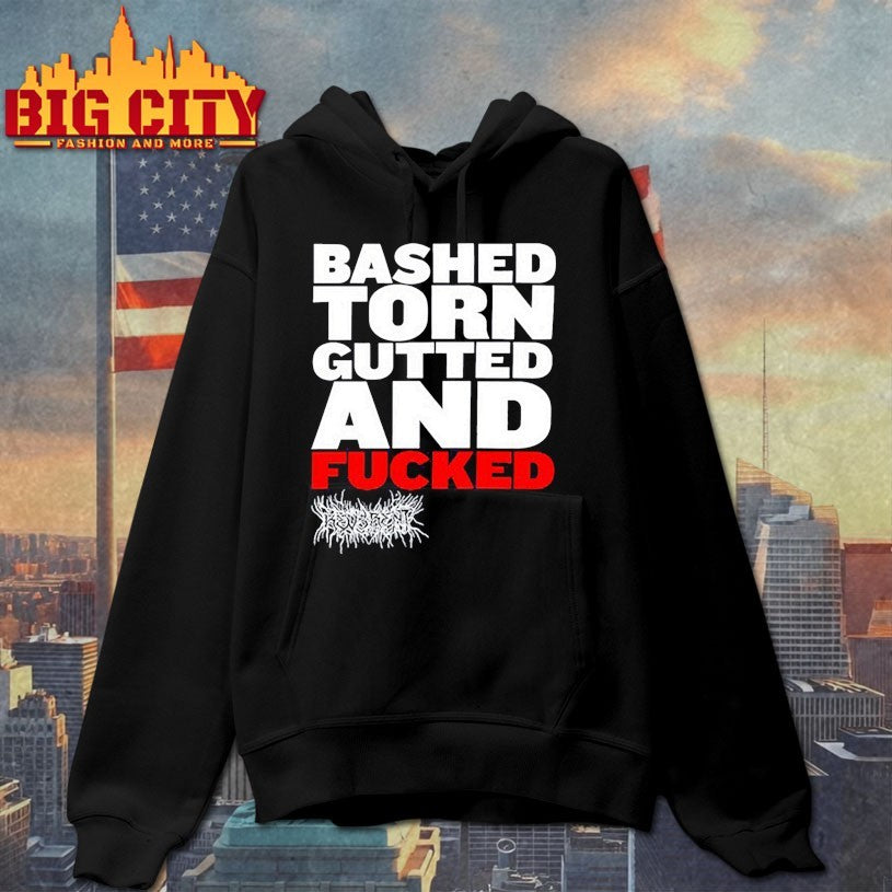 Bashed Torn Gutted And Fucked Shirts
