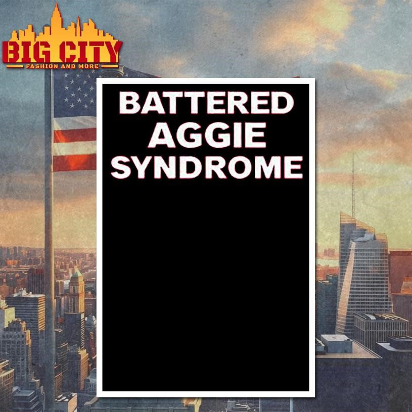 Battered Aggie Syndrome Shirt
