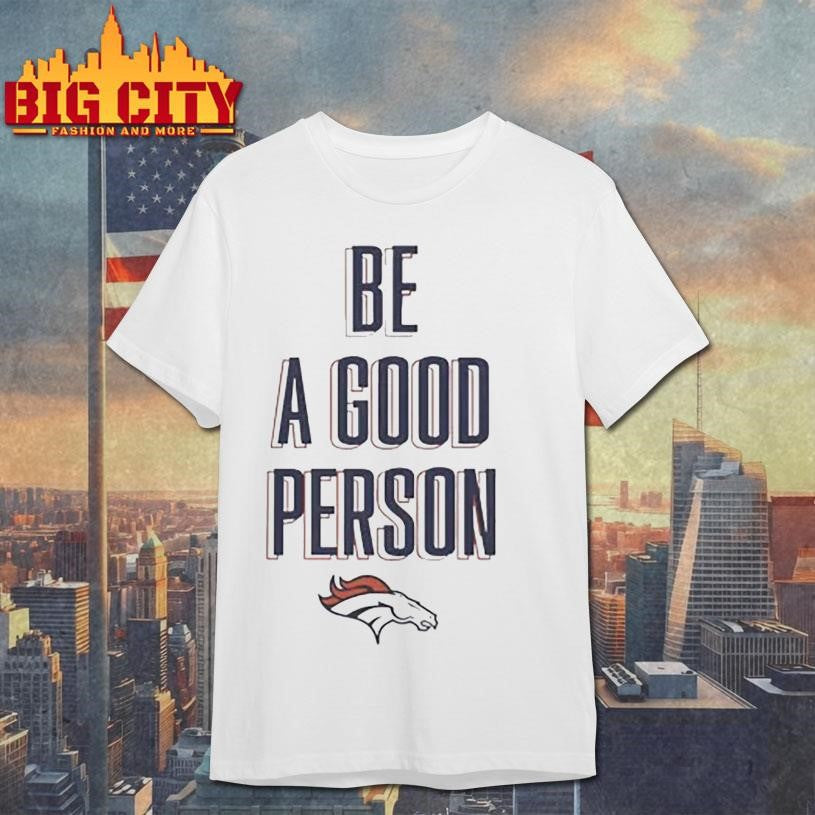 Be A Good Person Shirt