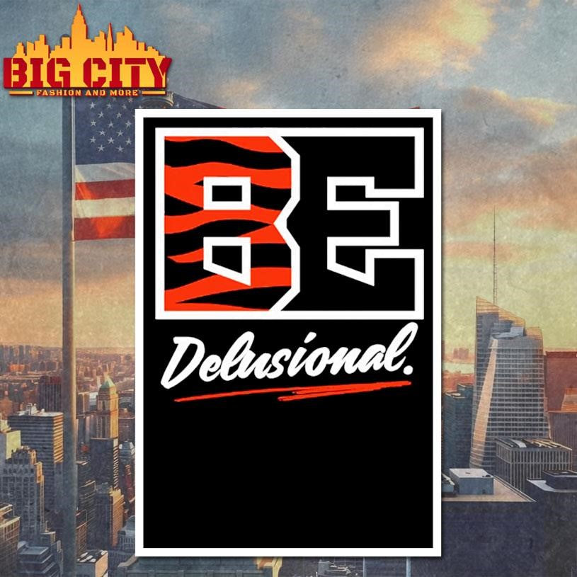Be Delusional Shirt