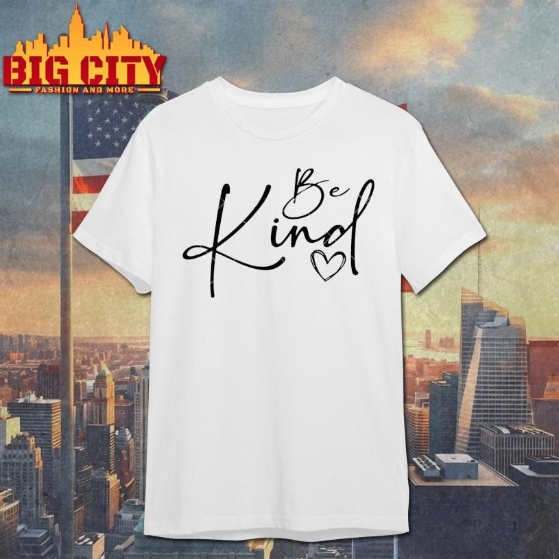 Be Kind Of A Bitch Shirt
