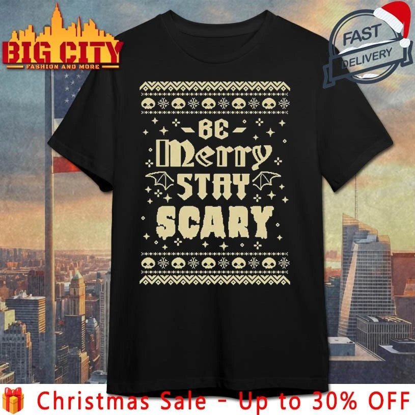 Be Merry Stay Scary Ugly Christmas 2025 shirt