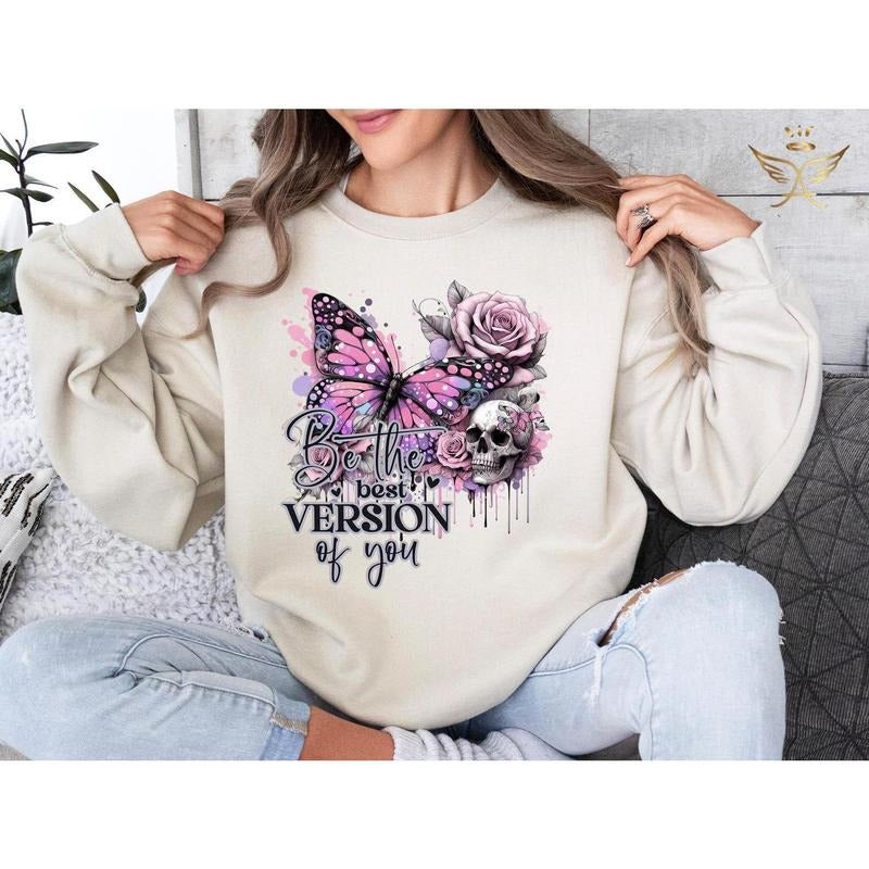 Be The Best Version Of You Sweatshirt,Best Version of You Shirt,Motivational Shirt, Positive Quotes, Inspirational Skull and Butterfly Shirt