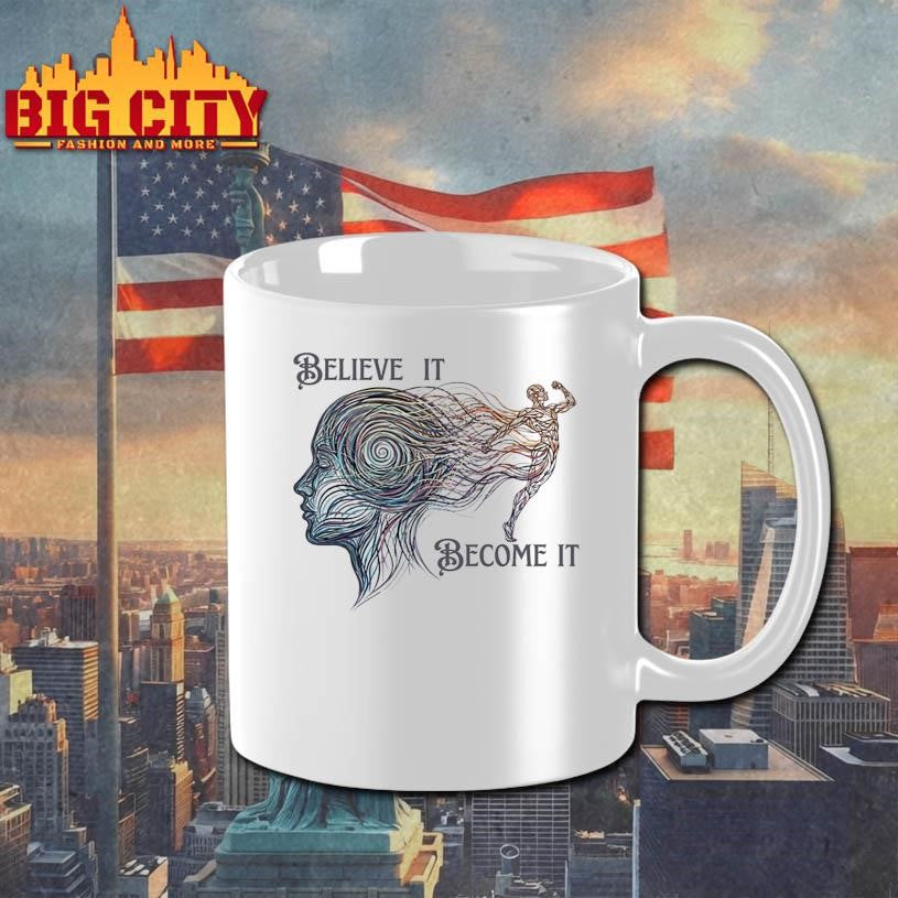 Believe It Become It Shirt