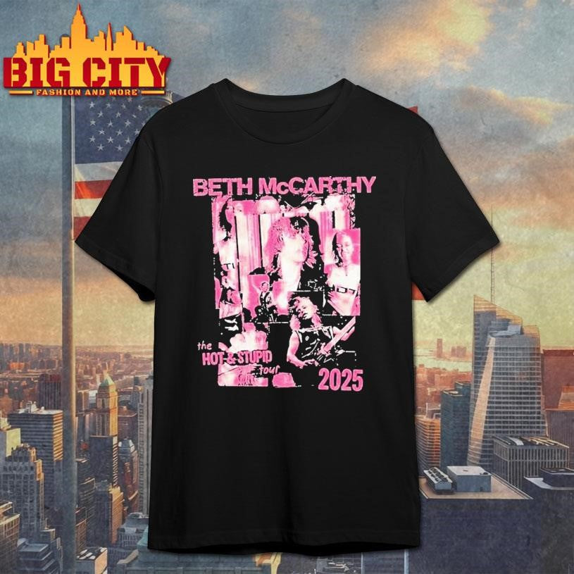 Beth Mccarthy The Hot And Stupid Tour 2025 Shirt